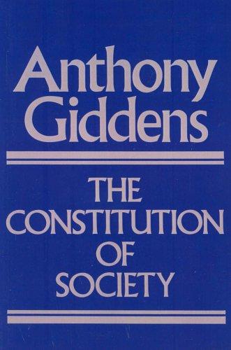 Anthony Giddens: The constitution of society (1984, Polity Press)