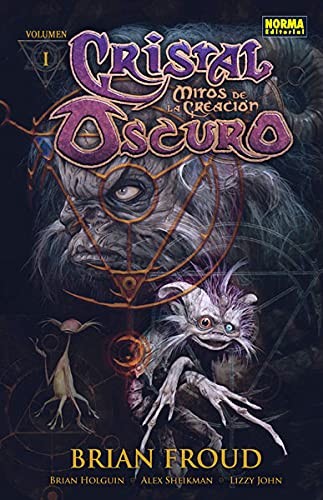 Brian Froud, Alex Sheikman, Brian Holguin, John Lizzy: CRISTAL OSCURO (Hardcover, 2013, NORMA EDITORIAL, S.A.)