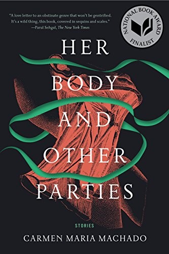 Carmen Maria Machado: Her Body and Other Parties: Stories (Graywolf Press)