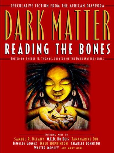 Sheree R. Thomas: Dark Matter (2004, Grand Central Publishing)