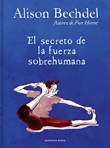 El secreto de la fuerza sobrehumana / The Secret of Superhuman Strength (Hardcover, 2022, Reservoir Books)