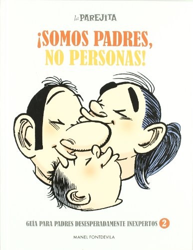 MANEL FONTDEVILA: La parejita ¡Somos padres, no personas! (Hardcover, RBA Libros)