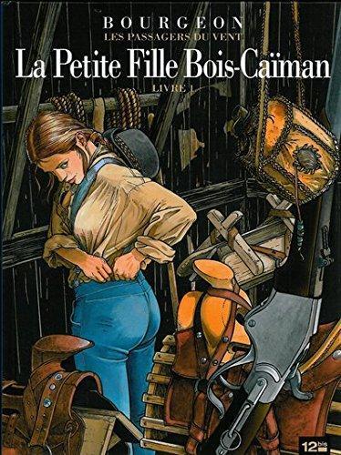 François Bourgeon: La Petite Fille Bois-caiman Livre 1 (French language, 2009, Delcourt)