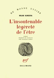 Milan Kundera: L' insoutenable légèreté de l'être (French language, 1984, Gallimard)