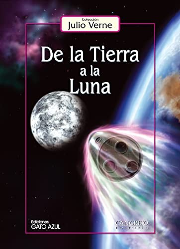 Julio Verne: De La Tierra a La Luna (Paperback, Spanish language, 2012, Cangrejo Editores/Edic.Gato Azul)
