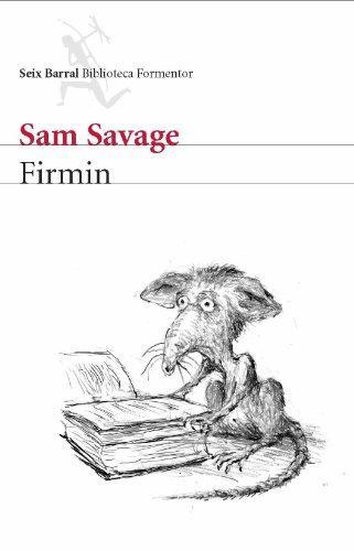 Sam Savage: Firmin: Aventuras de una alimaña urbana (Spanish language, 2007)