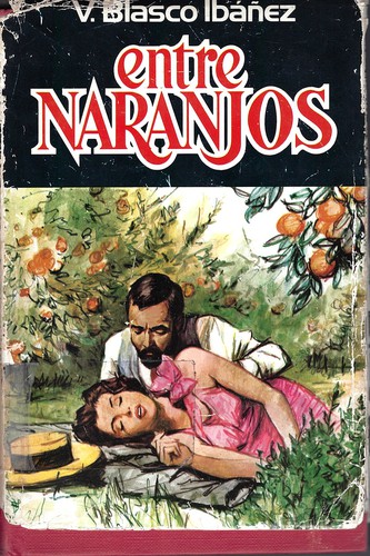 Vicente Blasco Ibáñez: Entre naranjos. (Spanish language, 1977, Plaza & Janes)