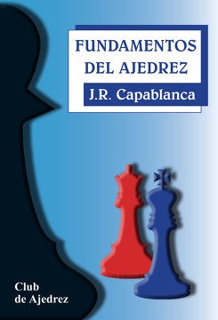 José Raúl Capablanca: Fundamentos de ajedrez (Spanish language, 1997, Fundamentos)