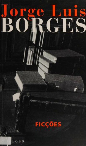 Jorge Luis Borges: Ficções (Paperback, Portuguese language, 2003, Globo)