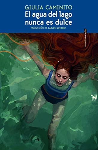 Carlos Gumpert, Giulia Caminito: El agua del lago nunca es dulce (Paperback, 2022, Editorial Sexto Piso)