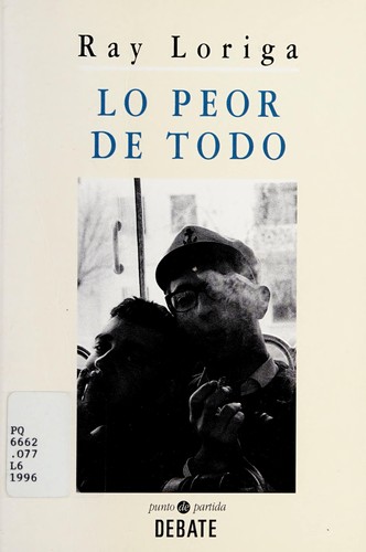 Ray Loriga: Lo peor de todo (Spanish language, 1992, Editorial Debate)