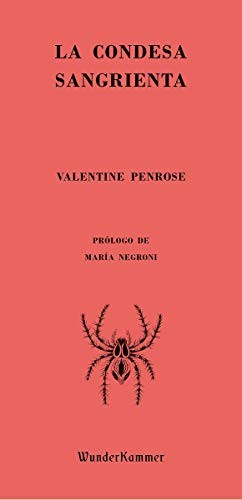 María Teresa Gallego Urrutia, Valentine Penrose, María Isabel Reverte, María Negroni: La condesa sangrienta (Paperback, 2020, Wunderkammer)