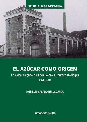 José Luis Casado Bellagarza: El azúcar como origen (Paperback, UMA Editorial)