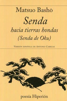 Basho Matsuo: Senda hacia tierras hondas : Oku no hosomichi (Spanish language, 1993)