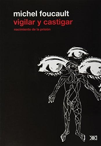 Michel Foucault: Vigilar y castigar (Paperback, Spanish language, 2002, Siglo XXI)