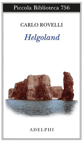 Carlo Rovelli: Helgoland (Italian language, 2020, Adelphi Edizioni)