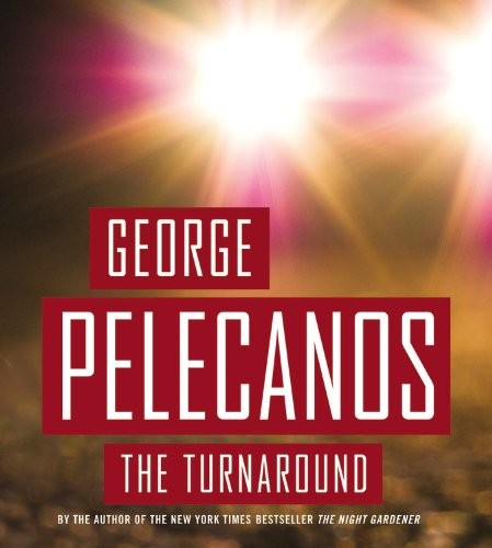 George P. Pelecanos: The Turnaround (AudiobookFormat, Hachette Audio)