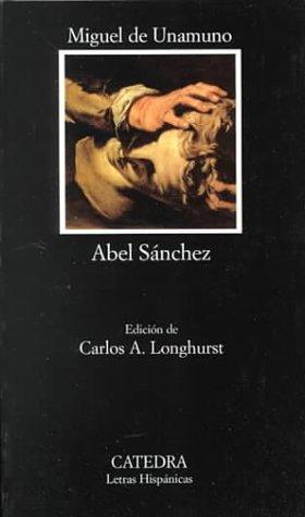 Miguel de Unamuno: Abel Sánchez (Spanish language, 1995, Catedra)