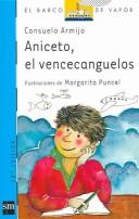 Consuelo Armijo: Aniceto, el Vencecanguelos (Paperback, Spanish language, 1981, SM)