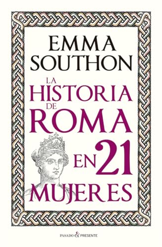 Emma Southon, Marc Figueras Atienza (trad.): La historia de Roma en 21 mujeres (Paperback, español language, 2024, Editorial Pasado y Presente)