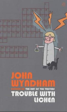 John Wyndham: Trouble with Lichen (1973, Penguin Books Ltd)