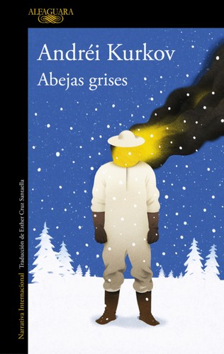 Andrei Kurkov, Esther Cruz Santaella: Abejas grises (Paperback, 2022, ALFAGUARA)