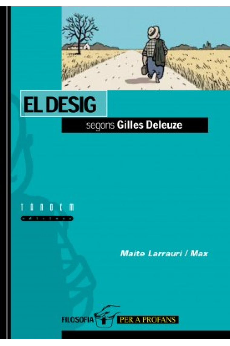 Max, Maite Larrauri, Rosa Serrano Llàcer: El desig segons Gilles Deleuze (Paperback, Català language, 2001, Tandem Edicions, S.L.)