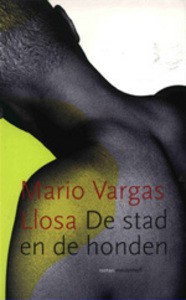 Mario Vargas Llosa: De stad en de honden (Paperback, Dutch language, 2010, De Boekerij)