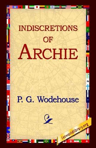 P. G. Wodehouse: Indiscretions Of Archie (Paperback, 2004, 1st World Library)