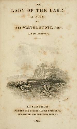 Sir Walter Scott: The Lady of the lake (1830, Printed for Robert Cadell, [Printed for] Simpkin & Marshall)