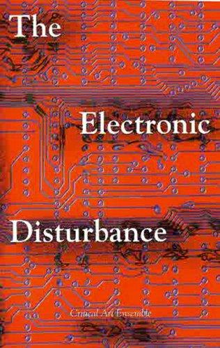 Critical Art Ensemble: Electronic Disturbance, The (Paperback, 1994, Autonomedia)