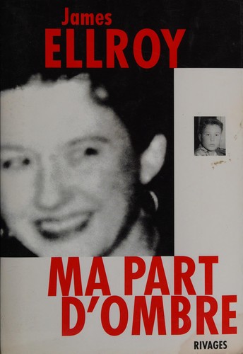 Ellroy: Ma part d'ombre (Paperback, French language, Rivages)