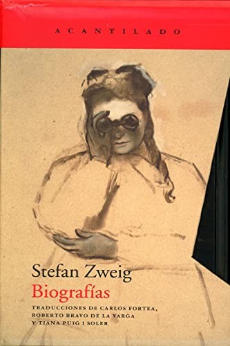 Stefan Zweig, Carlos Fortea Gil, Tiana Puig i Soler, Roberto Bravo de la Varga: Biografías (Paperback, ACANTILADO, Acantilado)