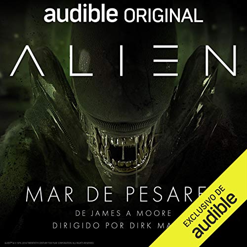 James A Moore, Dirk Maggs, Cesar Alarcón: Alien: Mar de Pesares (AudiobookFormat, Español language, Audible Originals)