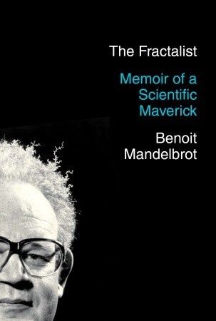 Benoît B. Mandelbrot: The Fractalist (Hardcover, 2009, Pantheon Books, Pantheon)