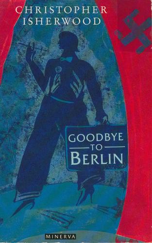 Christopher Isherwood: Goodbye to Berlin (1989, Mandarin (Minerva), Random House UK)