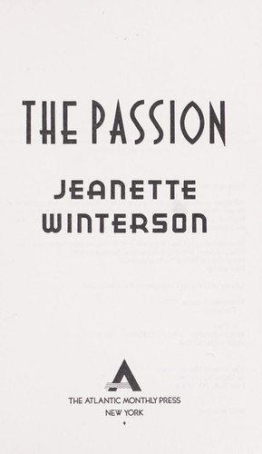 Jeanette Winterson: The passion (1988, Atlantic Monthly Press, Grove/Atlantic, Incorporated)