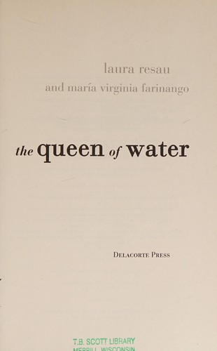 Laura Resau: The queen of water (2011, Delacorte Press)