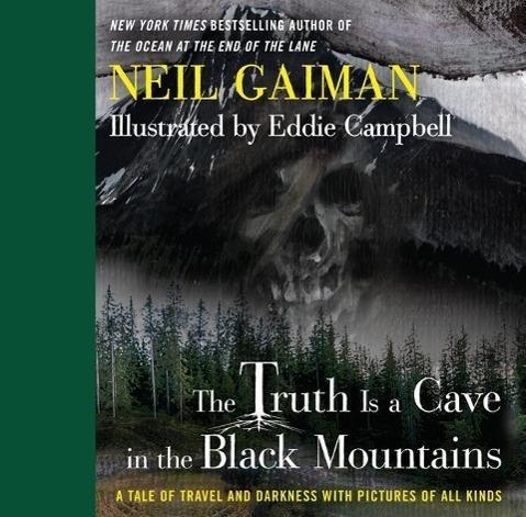 Neil Gaiman: The Truth is a Cave in the Black Mountains