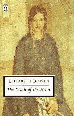 Elizabeth Bowen: The Death of the Heart (Penguin Classics) (Paperback, 1991, Penguin Classics)