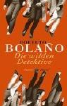 Roberto Bolaño: Die wilden Detektive. (Hardcover, Hanser Belletristik)