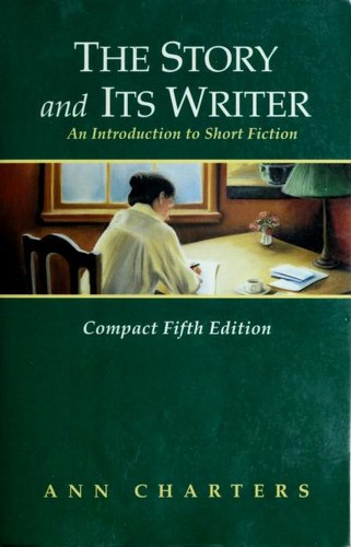 Ann Charters: The Story and Its Writer (Paperback, 1999, Bedford/St Martins)