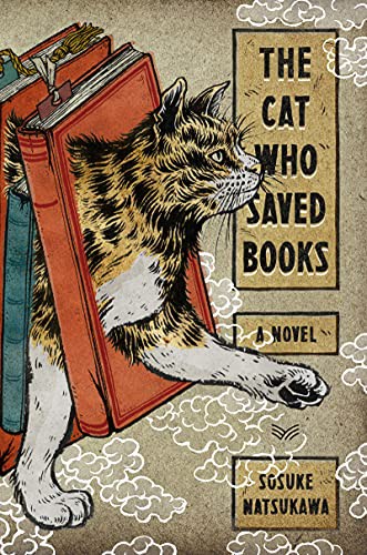 Sosuke Natsukawa: The Cat Who Saved Books (Hardcover, 2021, HarperVia)