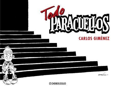 Carlos Giménez: Todo Paracuellos (2016, Random House Mondadori)