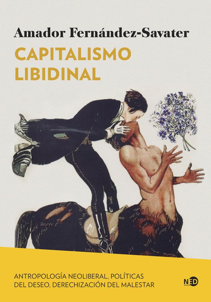 Amador Fernández-Savater: Capitalismo libidinal (Spanish language, 2024, Ned Ediciones)