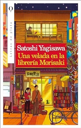 Satoshi Yagisawa: Una velada en la librería Morisaki (Paperback, spanish language, 2023, Ediciones Plata)