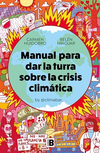 Carmen Huidobro, Belén Hinojar: Manual para dar la turra sobre la crisis climática (Paperback, Spanish language, Somos B)