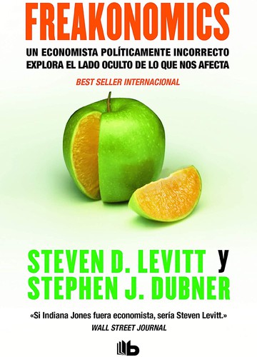 Steven D. Levitt, Stephen J. Dubner: Freakonomics (Paperback, Spanish language, 2006, Ediciones B)