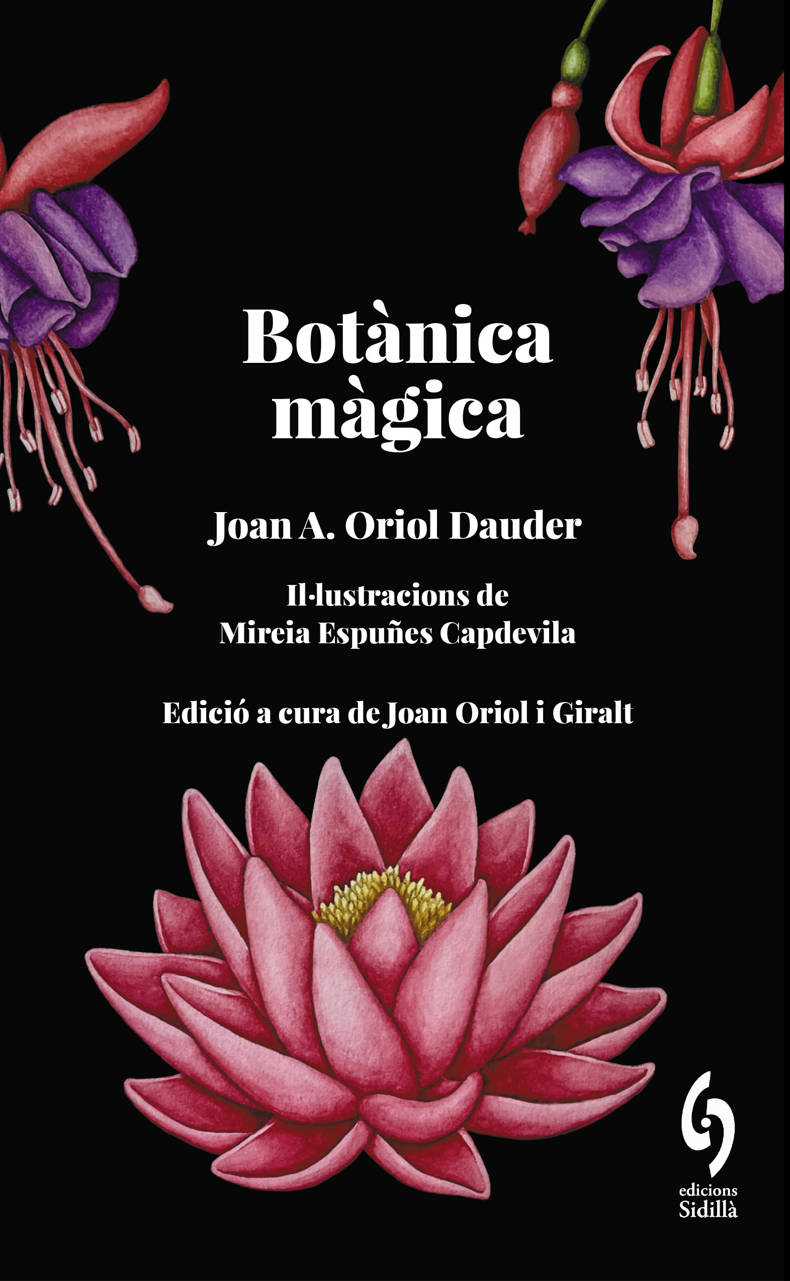 Joan A. Oriol Dauder, Joan Oriol i Giralt, Mireia Espuñes Capdevila: Botànica màgica (Paperback, català language, 2024, Edicions Sidillà)