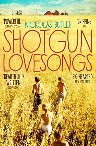 Nickolas Butler: Shotgun Lovesongs (Paperback, 2015, Picador)